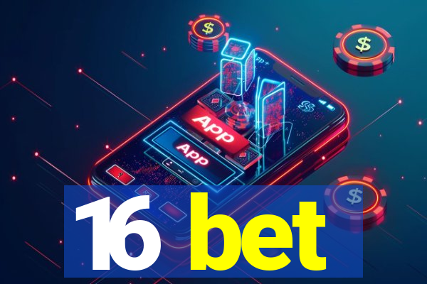 16 bet